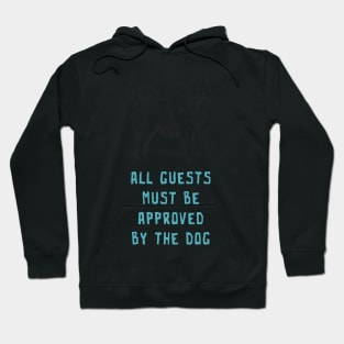 All Guests Must Be Approved By The Dog Hoodie